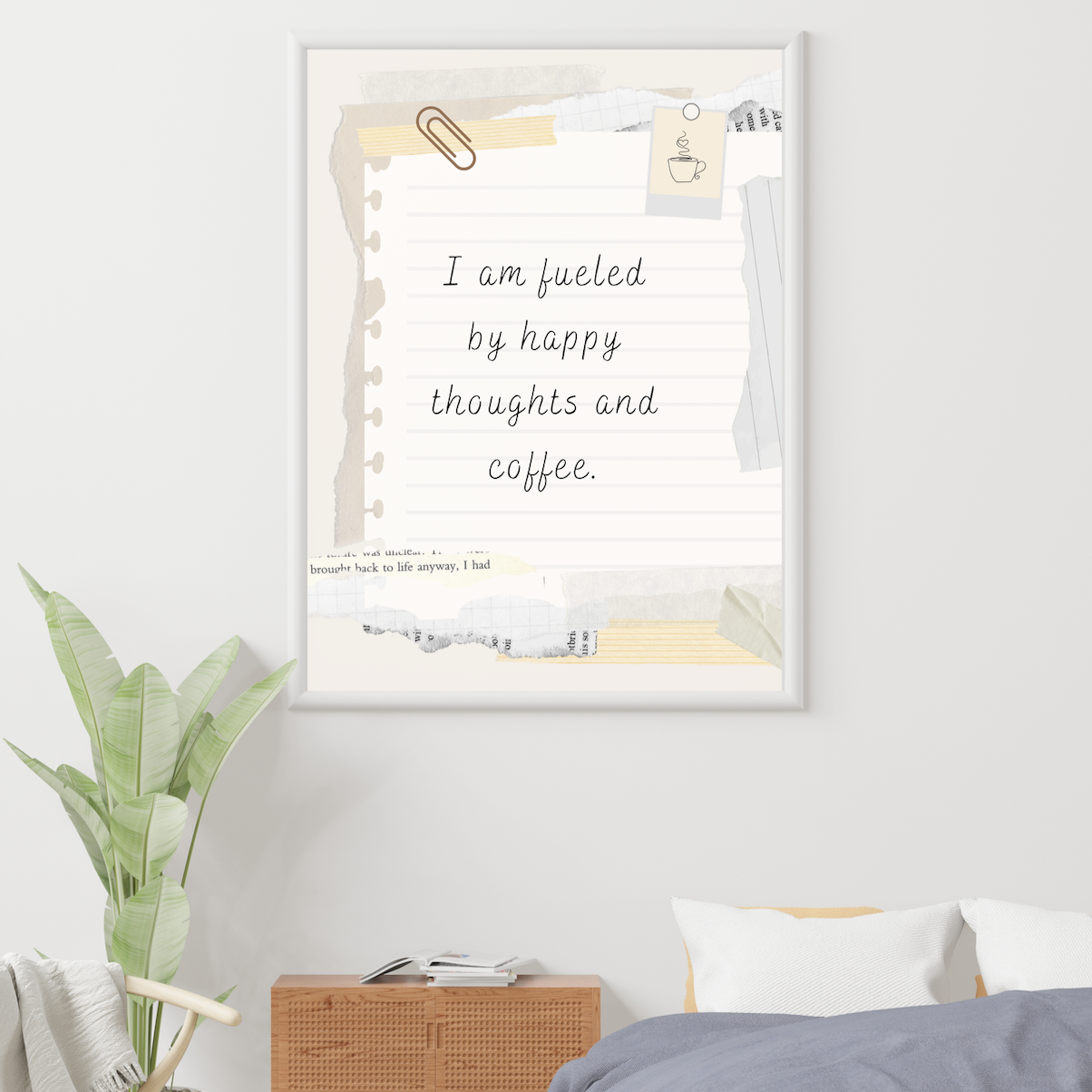 Fueled By Happy Thoughts And Coffee Poster